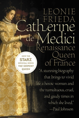 Catherine de Medici: Renaissance Queen of France Paperback Harper Perennial