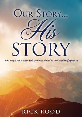 Our Story...His Story Paperback Xulon Press