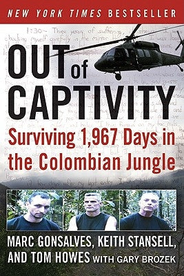 Out of Captivity: Surviving 1,967 Days in the Colombian Jungle Paperback William Morrow & Company