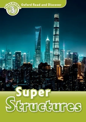 Oxford Read and Discover: Super Structures Paperback Oxford University Press, USA