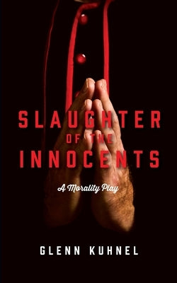 Slaughter of the Innocents: A Morality Play Paperback Peckwater Press