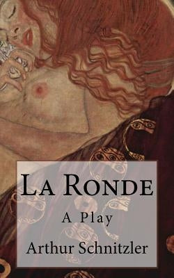 La Ronde: A Play Paperback Createspace Independent Publishing Platform