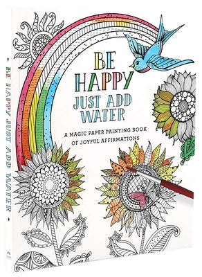 Be Happy: Just Add Water Paperback Thunder Bay Press