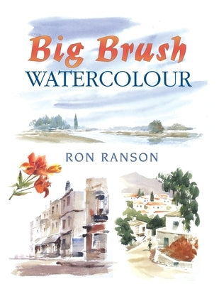 Big Brush Watercolor Paperback David & Charles