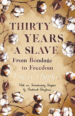 Thirty Years a Slave - From Bondage to Freedom: With an Introductory Chapter by Frederick Douglass Paperback Read & Co. History