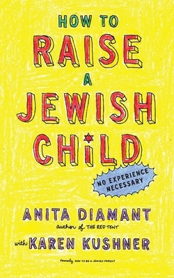 How to Raise a Jewish Child: A Practical Handbook for Family Life Paperback Schocken Books Inc