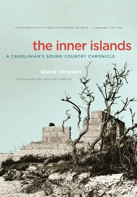 The Inner Islands: A Carolinian's Sound Country Chronicle Paperback University of North Carolina Press