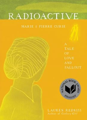 Radioactive: Marie & Pierre Curie: A Tale of Love and Fallout Dey Street Books