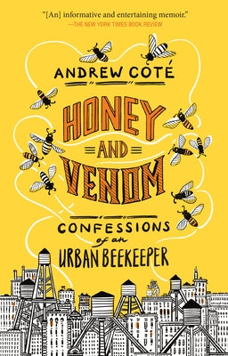 Honey and Venom: Confessions of an Urban Beekeeper Ballantine Books