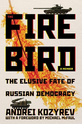 The Firebird: The Elusive Fate of Russian Democracy Paperback University of Pittsburgh Press