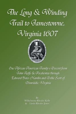 The Long & Winding Trail to Jamestowne, Virginia 1607 Paperback Xlibris