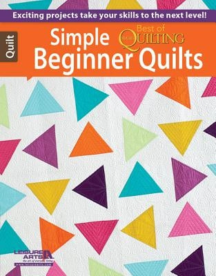 Simple Beginner Quilts Paperback Leisure Arts