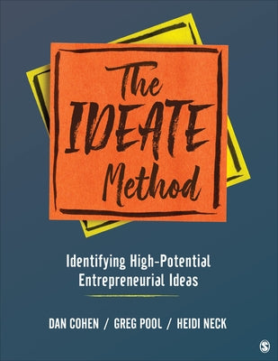 The IDEATE Method: Identifying High-Potential Entrepreneurial Ideas Paperback Sage Publications, Inc