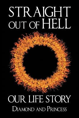 Straight out of Hell: Our Life Story Paperback Xlibris Us