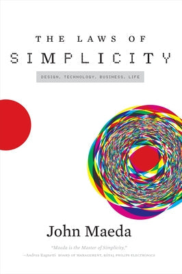 The Laws of Simplicity: Design, Technology, Business, Life Paperback MIT Press