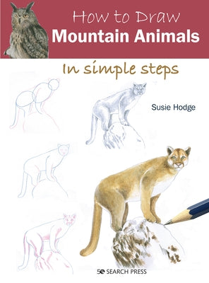 How to Draw Mountain Animals in Simple Steps Paperback Search Press
