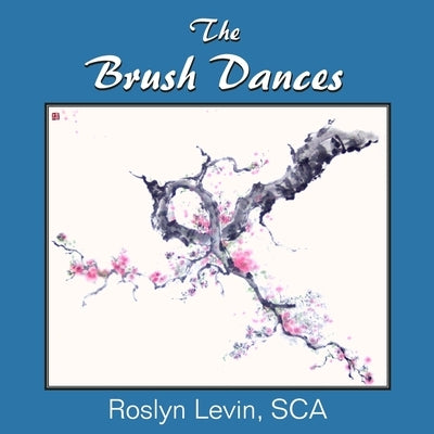 The Brush Dances Paperback Art by Roslyn