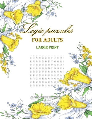 logic puzzles for adults large print: easy-to-see Full Page Seek and Circle Word Searches to Challenge Your Brain, advanced word search(120pages) Paperback Independently Published
