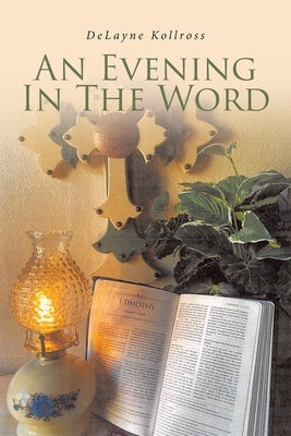 An Evening in the Word Paperback Christian Faith Publishing