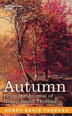 Autumn: From the Journal of Henry David Thoreau Paperback Cosimo Classics
