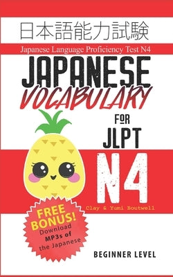 Japanese Vocabulary for JLPT N4: Master the Japanese Language Proficiency Test N4 Paperback Createspace Independent Publishing Platform