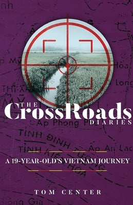 The CrossRoads Diaries: A 19-Year-Old's Vietnam Journey Paperback Clay Bridges Press