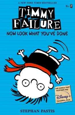 Timmy Failure: Now Look What You've Done by Pastis, Stephan