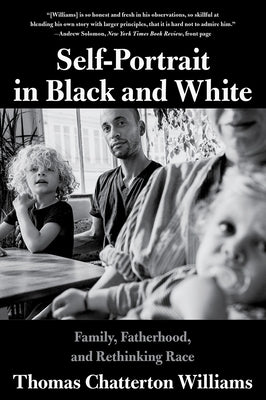 Self-Portrait in Black and White: Family, Fatherhood, and Rethinking Race W. W. Norton & Company