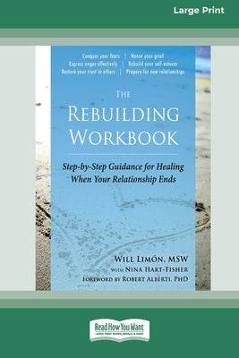 The Rebuilding Workbook: Step-by-Step Guidance for Healing When Your Relationship Ends [16pt Large Print Edition] Paperback ReadHowYouWant