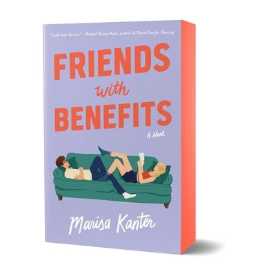 Friends with Benefits: Limited Sprayed Edge Edition by Kanter, Marisa