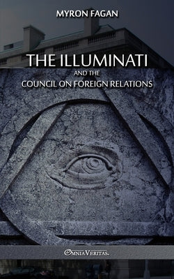 The Illuminati and the Council on Foreign Relations Paperback Omnia Veritas Ltd