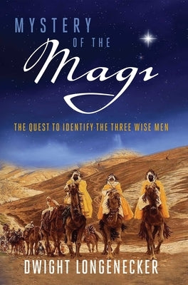 Mystery of the Magi: The Quest to Identify the Three Wise Men Regnery History