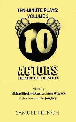 Ten-Minute Plays: Volume 5 Paperback Samuel French, Inc.