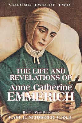The Life & Revelations of Anne Catherine Emmerich, Vol. 2 Paperback Tan Books