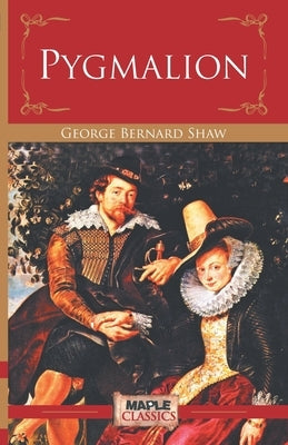 Pygmalion Paperback Maple Press Pvt Ltd