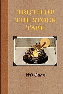 Truth of the Stock Tape Paperback Ancient Wisdom Publications