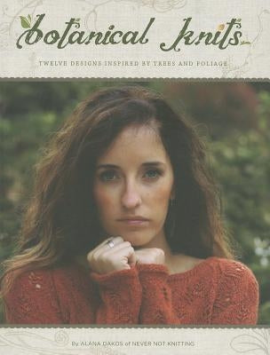 Botanical Knits: 12 Designs Inspired by Trees and Foliage Paperback NNK Press