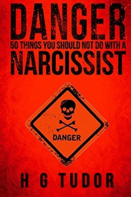 Danger: 50 Things You Should Not Do With A Narcissist Paperback Createspace Independent Publishing Platform