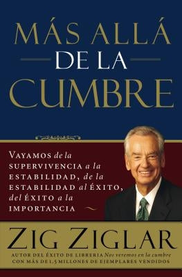El Mas Alla de La Cumbre by Ziglar, Zig