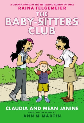 Claudia and Mean Janine: A Graphic Novel (the Baby-Sitters Club #4) by Telgemeier, Raina