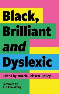 Black, Brilliant and Dyslexic: Neurodivergent Heroes Tell Their Stories Paperback Jessica Kingsley Publishers