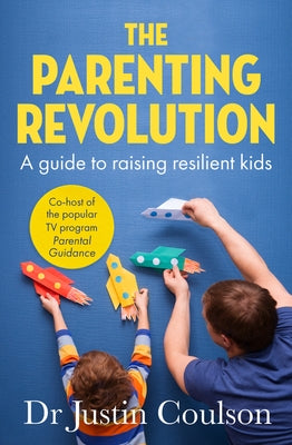 The Parenting Revolution: The Guide to Raising Resilient Kids Paperback ABC Books