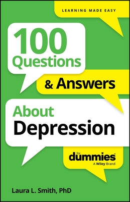 100 Questions & Answers about Depression for Dummies by Smith, Laura L.