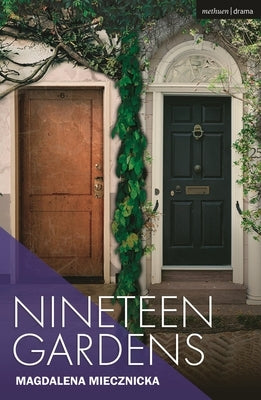 Nineteen Gardens Paperback Methuen Drama