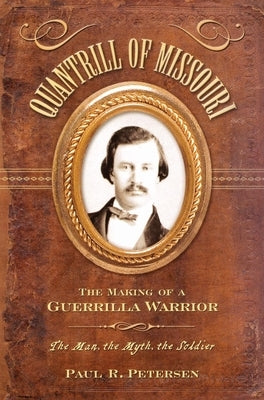 Quantrill of Missouri: The Making of a Guerilla Warrior Paperback Cumberland House Publishing
