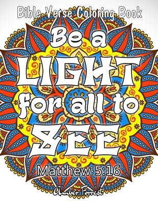 Bible Verse Coloring Book - Be A Light For All To See: 50 Adult Coloring Inspirational Quotes - A Bible Quotes Coloring Books For Adults Relaxation Paperback Color with Amber
