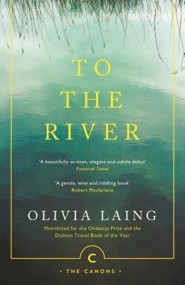 To the River: A Journey Beneath the Surface Paperback Canongate Books