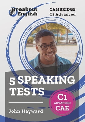 Cambridge C1 Advanced (CAE) 5 Speaking Tests Paperback Independently Published
