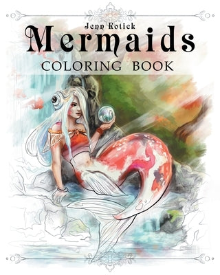 Mermaids: A Jenn Kotick Coloring Book Paperback 4 Horsemen Publications, Inc.