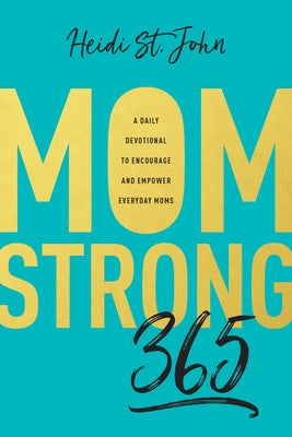 Momstrong 365: A Daily Devotional to Encourage and Empower Everyday Moms Paperback Tyndale Momentum